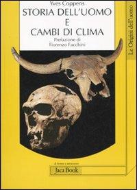 Storia dell'uomo e cambi di clima - Yves Coppens - Libro Jaca Book 2007, Di fronte e attr. Le origini dell'uomo | Libraccio.it