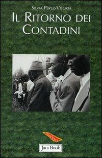 Il ritorno dei contadini - Silvia Pérez-Vitoria - Libro Jaca Book 2009, Di fronte e attraverso | Libraccio.it