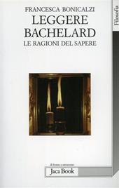 Leggere Bachelard. Le ragioni del sapere