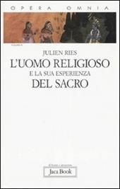 Opera omnia. Vol. 3: L'uomo religioso e la sua esperienza del sacro.