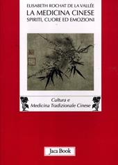 La medicina cinese. Spiriti, cuore ed emozioni