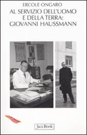 A servizio dell'uomo e della terra: Giovanni Haussmann (1906-1980)