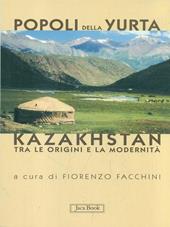 Popoli della yurta. Il Kazakhstan tra le origini e la modernità