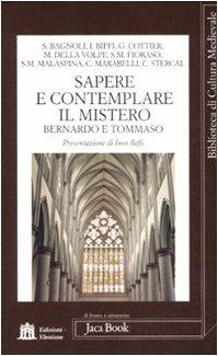 Sapere e contemplare il mistero. Bernardo e Tommaso  - Libro Jaca Book 2008, Biblioteca di cultura medievale | Libraccio.it