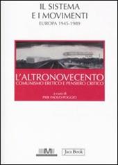 L'altronovecento. Comunismo eretico e pensiero critico. Vol. 2: Il sistema e i movimenti (Europa 1945-1989)