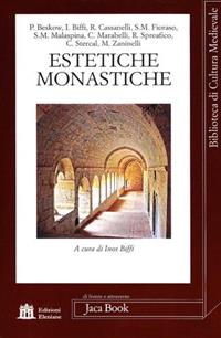 Estetiche monastiche  - Libro Jaca Book 2009, Di fronte e attr. Bibl. cult. mediev. | Libraccio.it
