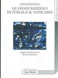 Le leggi razziali in Italia e il Vaticano - Giovanni Sale - Libro Jaca Book 2009, Di fronte e attr. Libri civiltà cattolica | Libraccio.it