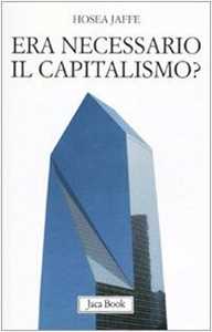Era necessario il capitalismo?