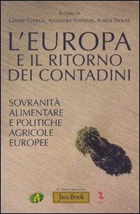 L' Europa e il ritorno dei contadini. Socranità popolare e politiche agricole europee  - Libro Jaca Book 2010, Di fronte e attraverso. Terra terra | Libraccio.it