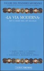 Figure del pensiero medievale. Vol. 6: «La via moderna». XIV e inizi del XV secolo.