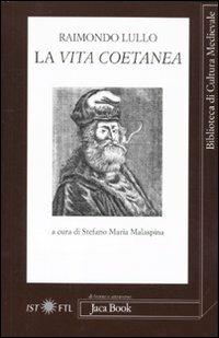 La vita coetanea - Raimondo Lullo - Libro Jaca Book 2011, Di fronte e attr. Bibl. cult. mediev. | Libraccio.it