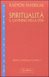 Spiritualità: il cammino della vita. Vol. 1\2: Mistica e spiritualità.