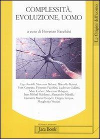 Complessità, evoluzione, uomo  - Libro Jaca Book 2011, Di fronte e attr. Le origini dell'uomo | Libraccio.it