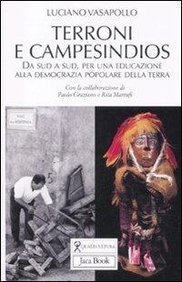 Terroni e campesindios. Da sud a sud, per una educazione alla democrazia popolare della terra - Luciano Vasapollo - Libro Jaca Book 2012, Di fronte e attraverso. Terra terra | Libraccio.it