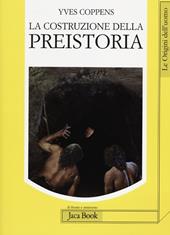 La costruzione della preistoria