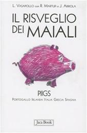 Il risveglio dei maiali. Piigs Portogallo, Irlanda, Italia, Grecia, Spagna