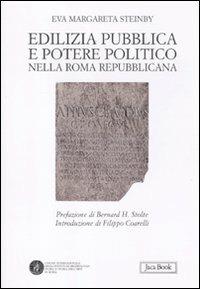 Edilizia pubblica e potere politico nella Roma repubblicana - Margareta Steinby - Libro Jaca Book 2012, Di fronte e attraverso. Storia dell'arte | Libraccio.it