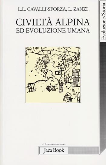 Civiltà alpina ed evoluzione umana - Luigi Luca Cavalli-Sforza, Luigi Zanzi - Libro Jaca Book 2012, Di fronte e attr. Le origini dell'uomo | Libraccio.it