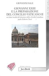 Giovanni XXIII e la preparazione del Concilio Vaticano II nei diari ineditii del direttore della «Civiltà cattolica» padre Roberto Tucci