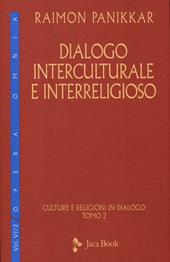 Culture e religioni in dialogo. Vol. 6\2: Dialogo interculturale e interreligioso.