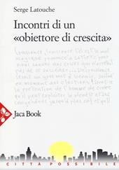 Incontri di un «obiettore di crescita»