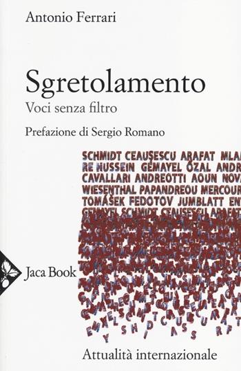 Sgretolamento. Voci senza filtro - Antonio Ferrari - Libro Jaca Book 2013, Di fronte e attraverso. Attualità intern. | Libraccio.it