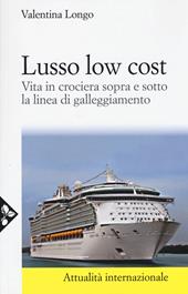 Lusso low cost. Vita in crociera sopra e sotto la linea di galleggiamento