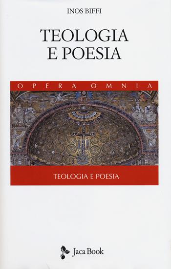 Teologia e poesia - Inos Biffi - Libro Jaca Book 2014, Di fronte e attr. Opera omnia Inos Biffi | Libraccio.it