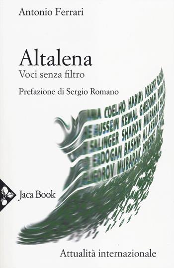 Altalena. Voci senza filtro - Antonio Ferrari - Libro Jaca Book 2014, Di fronte e attraverso. Attualità intern. | Libraccio.it