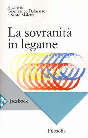 La sovranità in legame  - Libro Jaca Book 2015, Filosofia | Libraccio.it