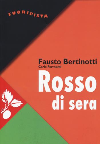Rosso di sera - Fausto Bertinotti, Carlo Formenti - Libro Jaca Book 2015, Fuori Pista | Libraccio.it