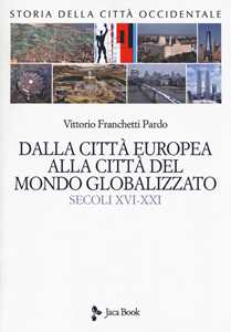 Storia Della Città Occidentale. Vol. 2: Dalla Città Europea Alla ...