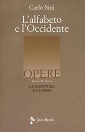 L'alfabeto e l'Occidente. Vol. 3/1: La scrittura e i saperi