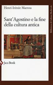 Sant'Agostino e la fine della cultura antica
