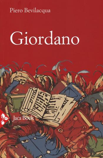 Giordano - Piero Bevilacqua - Libro Jaca Book 2016 | Libraccio.it