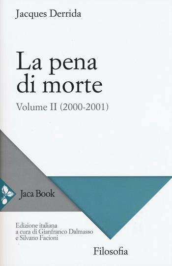 La pena di morte. Vol. 2: (2000-2001). - Jacques Derrida - Libro Jaca Book 2016, Filosofia | Libraccio.it