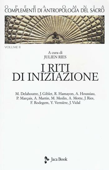Complementi di antropologia del sacro. Vol. 2: I riti di iniziazione  - Libro Jaca Book 2016 | Libraccio.it