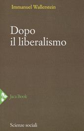 Dopo il liberalismo. Nuova ediz.