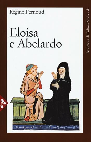 Eloisa e Abelardo - Régine Pernoud - Libro Jaca Book 2017, Biblioteca di cultura medievale | Libraccio.it
