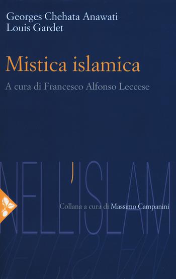 Mistica islamica - Georges C. Anawati, Louis Gardet - Libro Jaca Book 2017, Nell'Islam | Libraccio.it