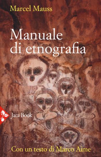 Manuale di etnografia. Nuova ediz. - Marcel Mauss - Libro Jaca Book 2018, Antropo-etno | Libraccio.it