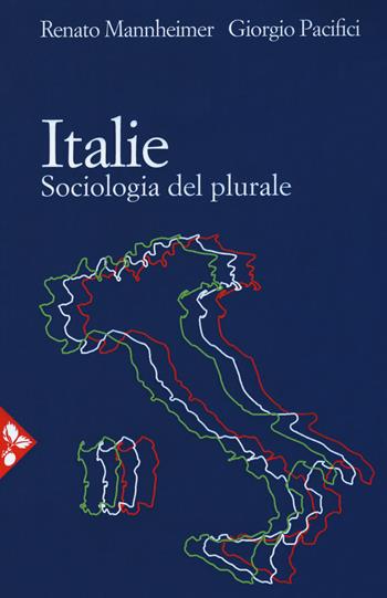 Italie. Sociologia del plurale - Renato Mannheimer, Giorgio Pacifici - Libro Jaca Book 2018 | Libraccio.it