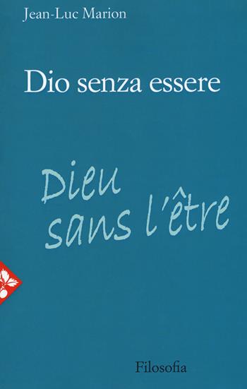 Dio senza essere. Nuova ediz. - Jean-Luc Marion - Libro Jaca Book 2018, Filosofia | Libraccio.it