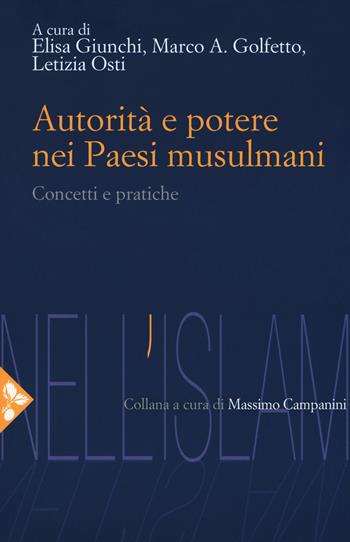 Autorità e potere nei Paesi musulmani. Concetti e pratiche  - Libro Jaca Book 2018, Nell'Islam | Libraccio.it
