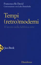 Tempi (retro)moderni. Il lavoro nella fabbrica-rete