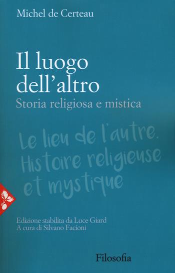 Il luogo dell'altro. Storia religiosa e mistica - Michel de Certeau - Libro Jaca Book 2018, Filosofia | Libraccio.it