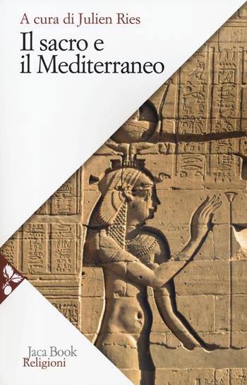 Trattato di antropologia del sacro. Vol. 3: sacro e il Mediterraneo, Il.  - Libro Jaca Book 2019, Religioni | Libraccio.it