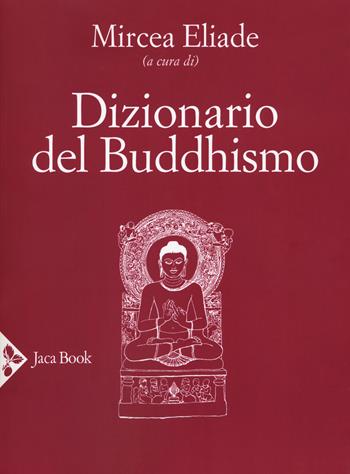 Dizionario del buddhismo  - Libro Jaca Book 2019, Religioni | Libraccio.it