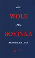 Ode laica per Chibok e Leah. Testo inglese a fronte - Wole Soyinka - Libro Jaca Book 2019, Jaca letteraria | Libraccio.it