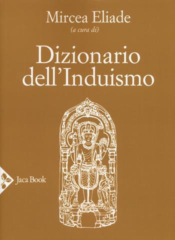 Dizionario dell'induismo  - Libro Jaca Book 2019, Religioni | Libraccio.it